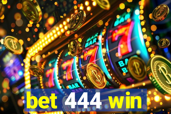 bet 444 win